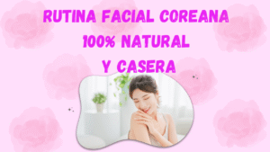 Rutina facial coreana natural