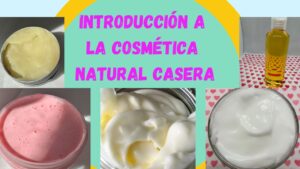 Introducción a la Cosmética Natural Casera