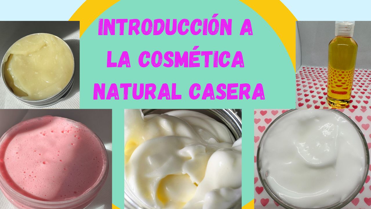 Introducción a la Cosmética Natural Casera