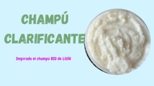 Champú clarificante. Inspirado en BIG de LUSH